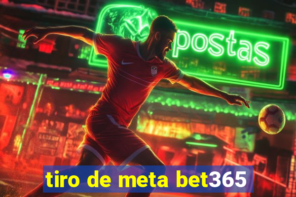 tiro de meta bet365